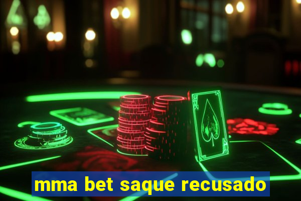 mma bet saque recusado